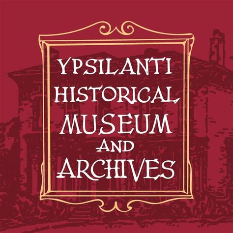 Ypsilanti Historical Society Ypsilanti Mi
