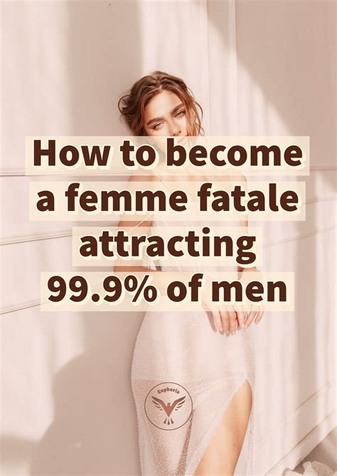 How To Become A Femme Fatale Attracting 999 Of Men Payhip