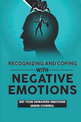 Recognizing And Coping With Negative Emotions Get Your Unwanted