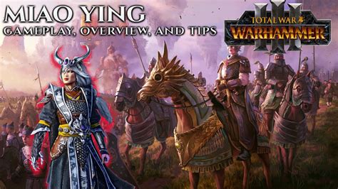 Miao Ying Gameplay Overview And Tips Total War Warhammer 3 Youtube
