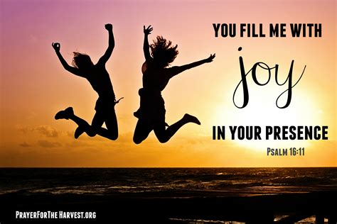 Joy In Your Presence Psalm 1611 Prayer For The Harvest Ministries
