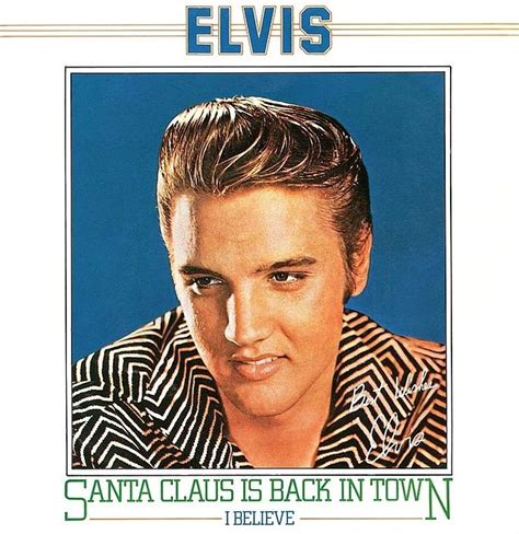 Santa Claus Is Back In Towni Believe Single Elvis Presley Elvis