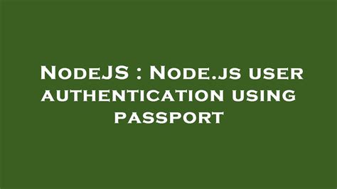 Nodejs Nodejs User Authentication Using Passport Youtube