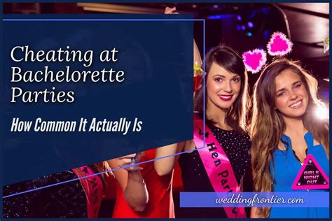 Cheating At Bachelorette Parties How Common It Actually Is