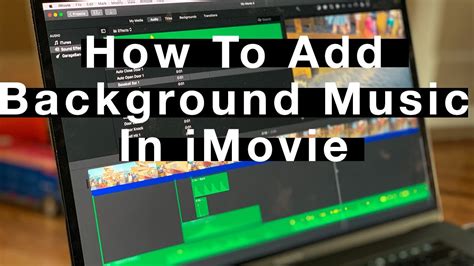 Imovie Tutorial How To Add Background Music In Imovie Youtube