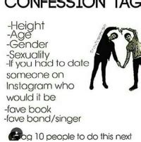 Cconfess In Tag Height Gender Sexuality If You Had To Date Someone On Instagram Who Would It Be