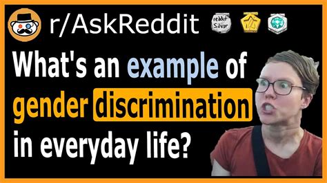 What S An Example Of Gender Discrimination In Everyday Life R Askreddit Youtube