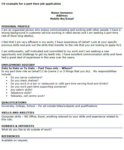 They can take as much planning and preparation as an essay or project write up. CV Example For a Part Time Job - icover.org.uk