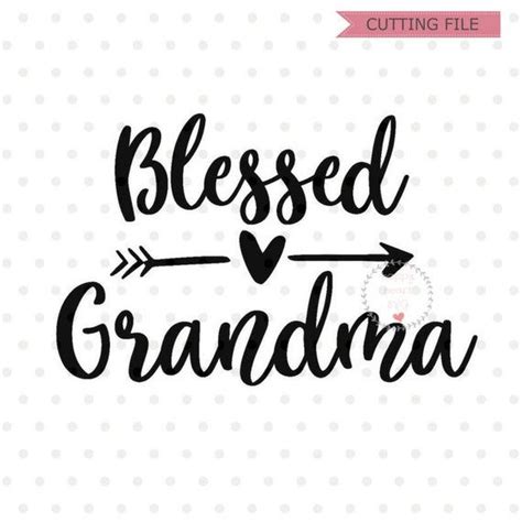 Blessed Grandma Svg Grandma Svg Grandma Sayings Svg Blessed Etsy In
