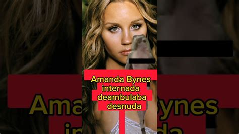 Amanda Bynes Sufre Ataque Psic Tico Y Vaga Totalmente Desnuda Youtube