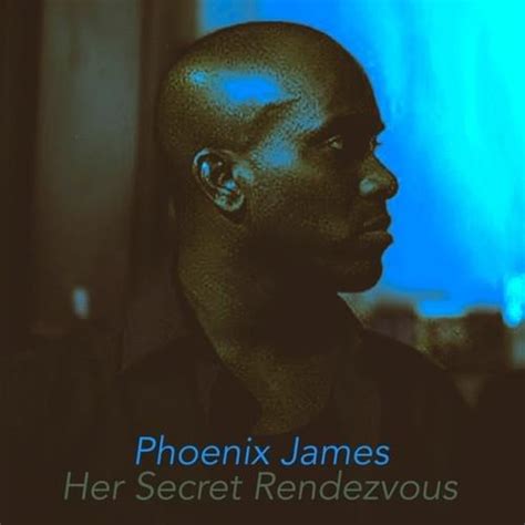 Phoenix James Her Secret Rendezvous Lyrics Genius Lyrics