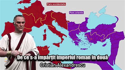 De Ce S A Impartit Imperiul Roman In Doua Youtube