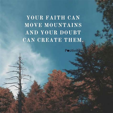Перевод контекст move mountains c английский на русский от reverso context: Your faith can move mountains and your doubt can create them. #positivitynote # ...