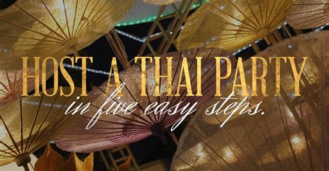 How To Host A Thai Dinner Party Dinner Party Themes Thailand Party