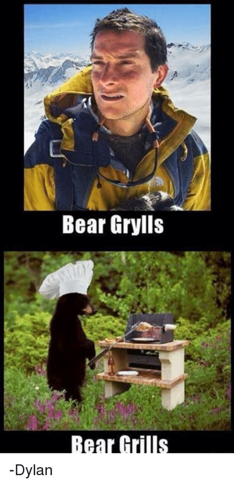 Make bear grylls memes or upload your own images to make custom memes. Bear Grylls Bear Grills -Dylan | Meme on ME.ME