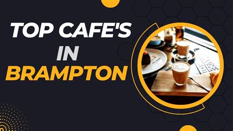 Top Cafes in Brampton - A Coffee Lover's Paradise - YouTube