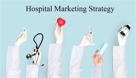 successful hospital marketing strategy and ideas
