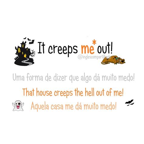 O Que Significa It Creeps Me Out