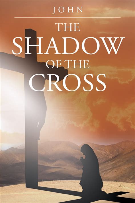 Author Johns Newly Released The Shadow Of The Cross Is A Wonderful