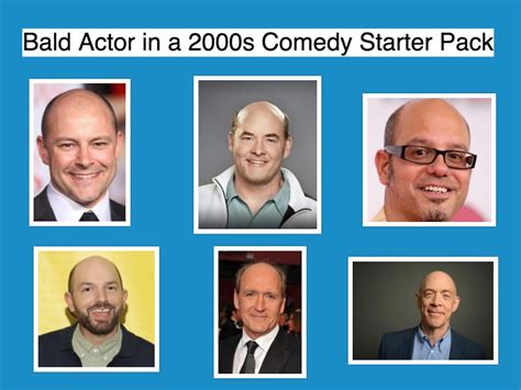 Bald Actor In A 2000s Comedy Starter Pack Rstarterpacks