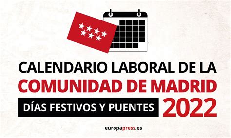 Calendario Laboral 2022 En La Comunidad De Madrid Días Festivos Y Puentes