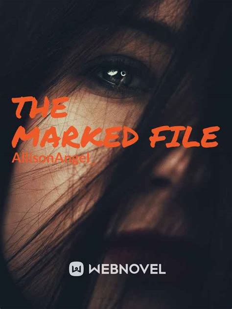 Read The Marked File Allisonangel Webnovel