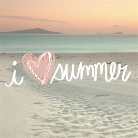 I 💖 Summer 😊 Summer Quotes Summertime Happy Summer Quotes Summer
