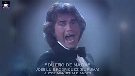 Dueño De Nada José Luis Rodríguez El Puma Hq Audio Remaster Youtube
