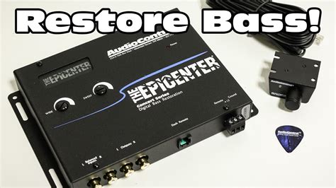 Restore Your Bass Audiocontrols Epicenter Bass Restoration Processor Youtube