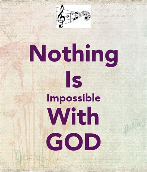 Nothing Is Impossible With God Keep Calm And Carry On