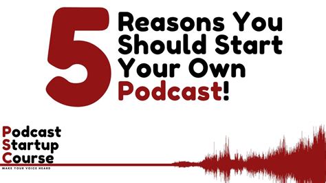 5 Reasons You Should Start Your Own Podcast