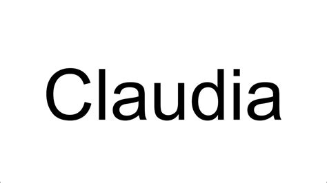 How To Pronounce Claudia German Youtube