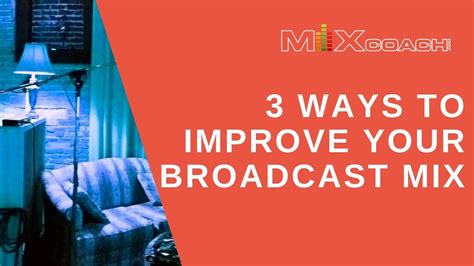 How To Improve Your Broadcast Mix