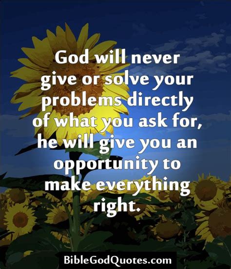 God Will Never Give Or Solve Your Problems Directly