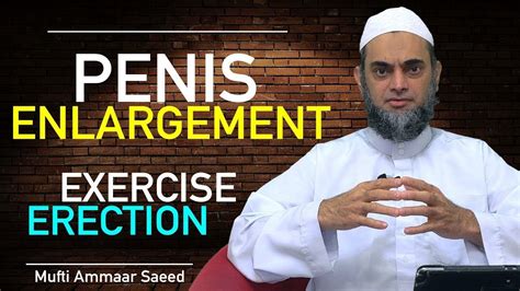 penis enlargement in islam penis exercise in islam muslim couple how to make sex mufti ammaar