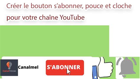 Comment Cr Er Le Bouton S Abonner La Pouce Et La Cloche De Notifications Pour Cha Ne Youtube