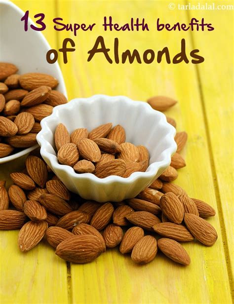 13 Super Health Benefits Of Almonds Badam Nutritional Healthy Recipes
