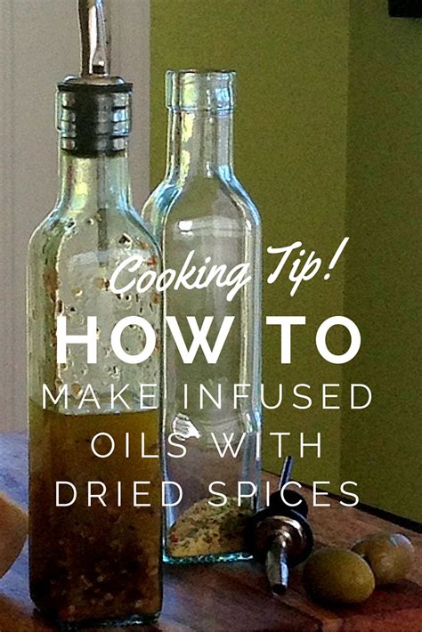 Cooking Tip How To Make Infused Oils With Dried Spices — Cherchies Blog