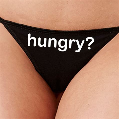 Hungry Eat Me Lick It Flirty Thong For Show Your Slutty Side Choice Of