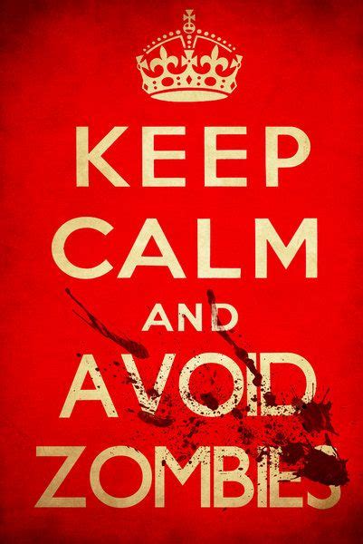 Keep Calm And Avoid Zombies By Sixpixeldesign Print Image Keep Calm