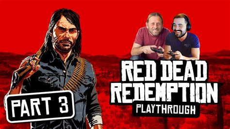 🔴 Red Dead Redemption Playthrough Part 3 Ft John Marston Actor Rob