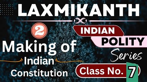 Indian Polity Laxmikanth Series Lec Part Making Of Indian Constitution By Reva Mam