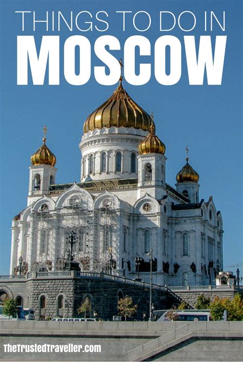 Things To Do In Moscow Russia The Trusted Traveller