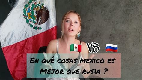 Por QuÉ Una Rusa Se Enamora De Mexico Youtube