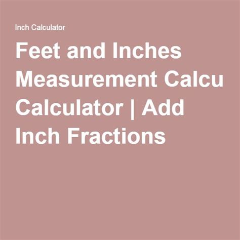 Feet And Inches Measurement Calculator Add Inch Fractions