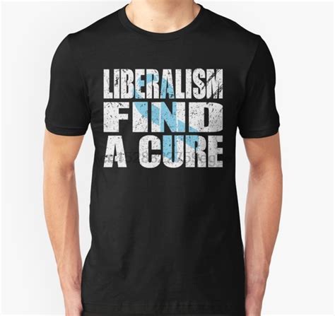 Camiseta Liberalism Find A Cure Para Hombre Camiseta Para Mujer