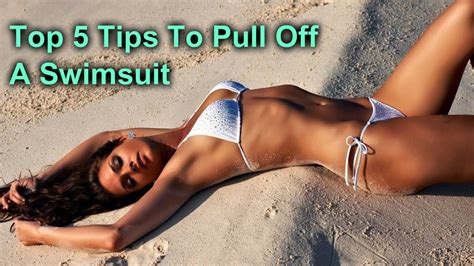 Top Tips To Pull Off A Swimsuit Youtube