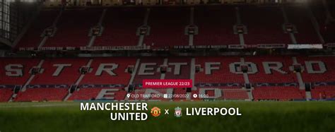 Manchester United x Liverpool placar ao vivo escalações lances gols