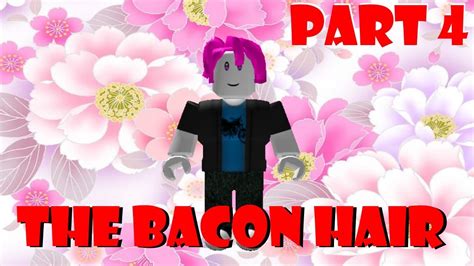 The Bacon Hair ROBLOX Horror Story Part 4 YouTube