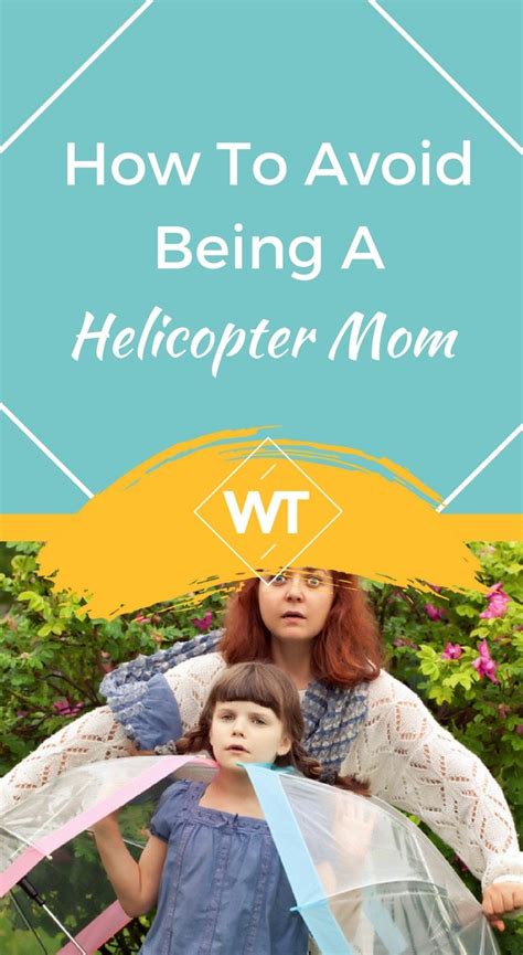 How To Avoid Being A Helicopter Mom